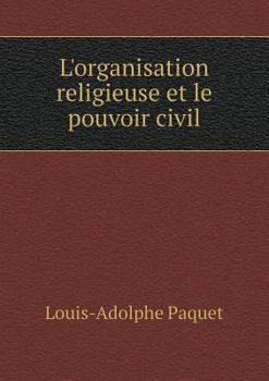 Paperback L'organisation religieuse et le pouvoir civil [French] Book