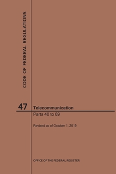 Paperback Code of Federal Regulations Title 47, Telecommunication, Parts 40-69, 2019 Book