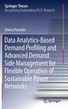 Hardcover Data Analytics-Based Demand Profiling and Advanced Demand Side Management for Flexible Operation of Sustainable Power Networks Book
