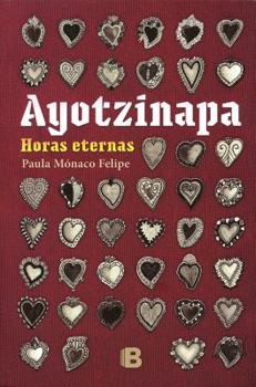 Paperback Ayotzinapa: Horas Eternas [Spanish] Book