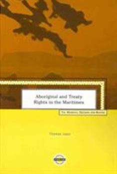 Paperback Aboriginal and Treaty Rights in the Maritimes: The Marshall Decision and Beyond (Purich's Aboriginal Issues) Book