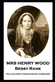 Bessy Rane: Roman von Mrs. Henry Wood. Aus dem Englischen. Autorisirte Ausgabe. Band 2 - Book  of the Bessy Rane