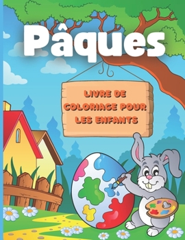 Paperback Pâques Livre de Coloriage Pour Les Enfants de 4-8 ans: Images étonnantes de Pâques et du printemps à colorier avec des lapins, des oeufs de Pâques et [French] Book