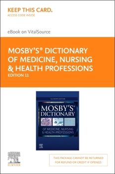 Printed Access Code Mosby's Dictionary of Medicine, Nursing & Health Professions - Elsevier eBook on Vitalsource (Retail Access Card): Mosby's Dictionary of Medicine, Nur Book