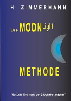 Paperback Die Moon-Light-Methode: Gesunde Ernährung zur Gewohnheit machen [German] Book