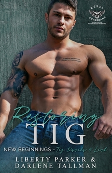 Restoring Tig: New Beginnings - Book #3 of the New Beginnings