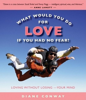 Paperback What Would You Do for Love If You Had No Fear?: Loving Without Losingayour Mind Book