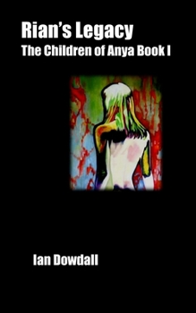 Paperback Rian's Legacy: The Children of Anya Volume I Book