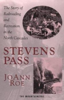 Paperback Stevens Pass: The Story of Railroading and Recreation in the North Cascades Book