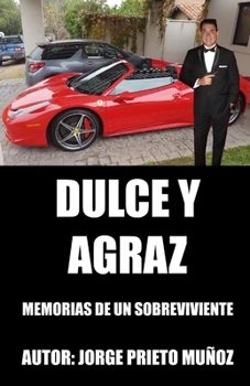 Paperback Dulce y Agraz: Memorias de un sobreviviente [Spanish] Book