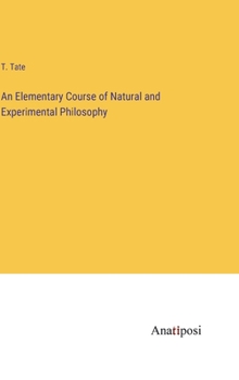 Hardcover An Elementary Course of Natural and Experimental Philosophy Book