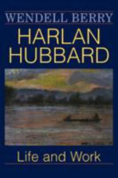 Paperback Harlan Hubbard: Life and Work Book