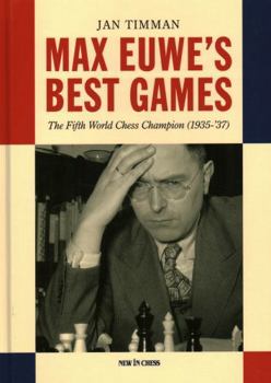 Hardcover Max Euwe's Best Games: The Fifth World Chess Champion (1935-'37) Book