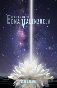 El otro secreto de Edna Valenzuela (Spanish Edition)