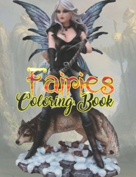 Fairies Coloring Book: Basic Coloring Books-Standard White Paper-Best for Colored Pencils, Crayons and Fine Tip MarkersNew and Improved!! Thank you for your feedback!!