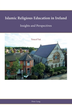 Paperback Islamic Religious Education in Ireland: Insights and Perspectives Book