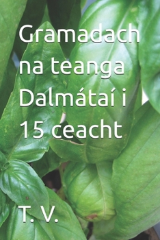 Paperback Gramadach na teanga Dalmátaí i 15 ceacht [Irish] Book
