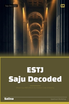 Paperback ESTJ Saju Decoded: Where Your MBTI Meets the Eastern Code of Destiny Book