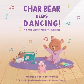 Paperback Char Bear Keeps Dancing: A story about pediatric epilepsy Book