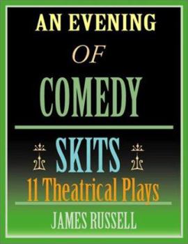 Paperback An Evening of Comedy Skits: 11 Theatrical Plays Book