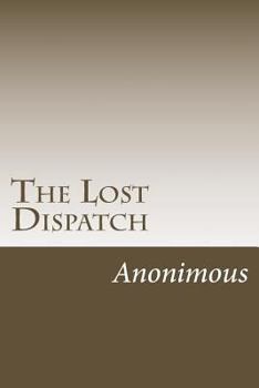 Paperback The Lost Dispatch: An Incident of The Late War Book