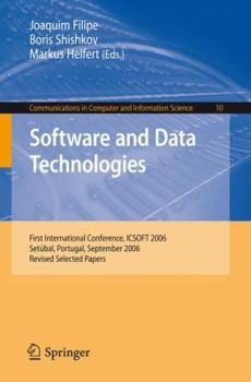 Paperback Software and Data Technologies: First International Conference, Icsoft 2006, Setúbal, Portugal, September 11-14, 2006, Revised Selected Papers Book