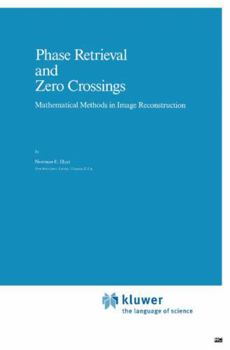 Paperback Phase Retrieval and Zero Crossings: Mathematical Methods in Image Reconstruction Book