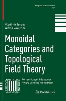 Paperback Monoidal Categories and Topological Field Theory Book