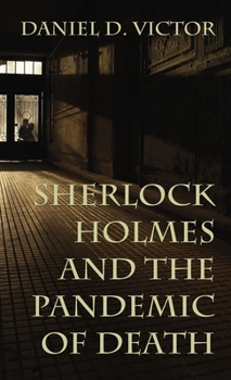 Hardcover Sherlock Holmes and The Pandemic of Death Book