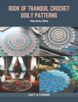 Book of Tranquil Crochet Doily Patterns: Heavenly Skies