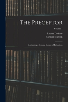 Paperback The Preceptor: Containing a General Course of Education; Volume 1 Book