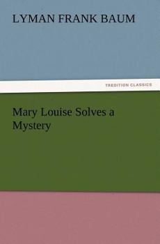 Mary Louise Solves a Mystery - Book #3 of the Bluebird Books
