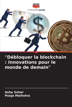 Paperback "Débloquer la blockchain: Innovations pour le monde de demain" [French] Book