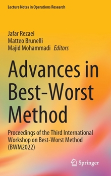 Hardcover Advances in Best-Worst Method: Proceedings of the Third International Workshop on Best-Worst Method (Bwm2022) Book