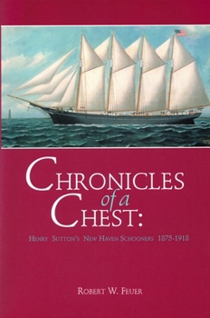 Chronicles of a Chest: Henry Sutton's New Haven Schooners, 1875-1918