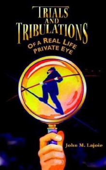 Paperback Trials and Tribulations of a Real Life Private Eye Book