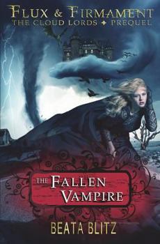 Paperback The Fallen Vampire -- Book One of Flux and Firmament: The Cloud Lords: The Prequel Book