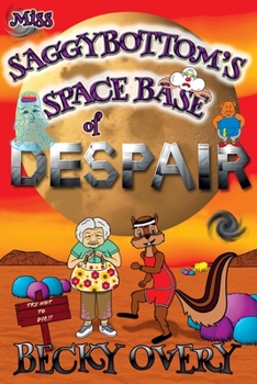 Paperback Miss Saggybottom's Space Base of Despair Book