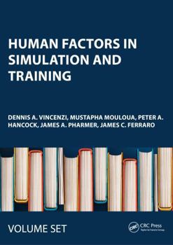 Misc. Human Factors in Simulation and Training: Theory, Application, and Practice (2 Volume Set) Book