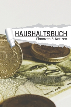 Haushaltsbuch Finanzen und Notizen: Münzen I Einnahmen planen u. Ausgaben sparen I DIN A5 I 120 Seiten I Undatiert I 52 Wochen I Fixkosten I Bilanz I Finanzplaner (German Edition)