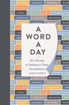 Hardcover A Word a Day: 365 Words to Enhance Your Vocabulary Book