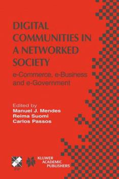 Digital Communities in a Networked Society: e-Commerce, e-Business and e-Government (IFIP International Federation for Information Processing)