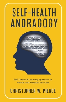 Paperback Self-Health Andragogy: Self-Directed Learning Approach to Mental and Physical Self-Care Book