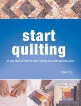 Paperback Start Quilting : The Beginner's Book of Quilting Techniques Book