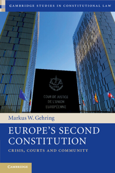 Paperback Europe's Second Constitution: Crisis, Courts and Community Book