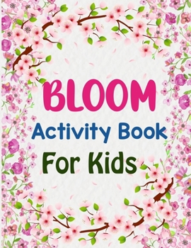 Bloom Activity Book For Kids: Bloom Coloring Book For Kids