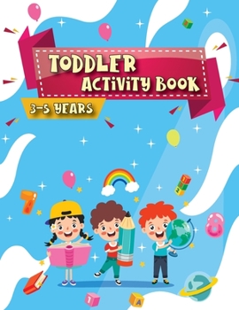 Paperback Activity Book for Toddlers: 90 full color pages book and perfect tool for toddlers to have fun, play, and learn new things. Book