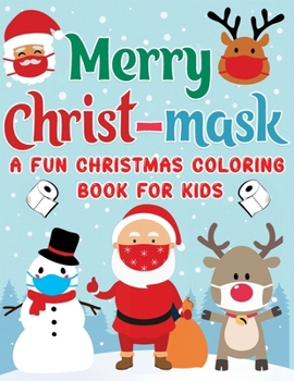 Paperback merry Christmask: a fun Christmas coloring book for kids Book