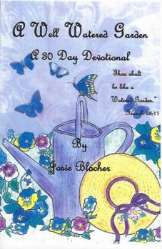 Paperback A Well Watered Garden: A 30 Day Devotional with Poems and Journal (Diary of the Heart) Book