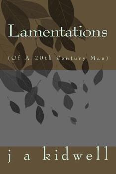 Paperback Lamentations: (Of A 20th Century Man) Book